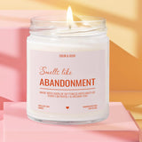 Smells Like Abandonment Soy Candle - Funny, Sassy Gift | Handmade in the USA