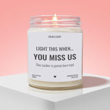 Light This When You Miss Us – Soy Wax Candle | Handcrafted in USA | Fast Burn Candle Gift