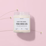 Light This When You Miss Us – Soy Wax Candle | Handcrafted in USA | Fast Burn Candle Gift