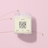My Last F*** Soy Candle - Funny Scented Candle Gift | Handmade in the USA