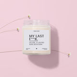 My Last F**k Candle – Soy Wax | Funny Gift for Stress Relief | Handcrafted in USA