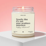 Smells Like It's Not Your Problem Anymore Candle - Happy Retirement Gift - 100% Soy Wax Candle